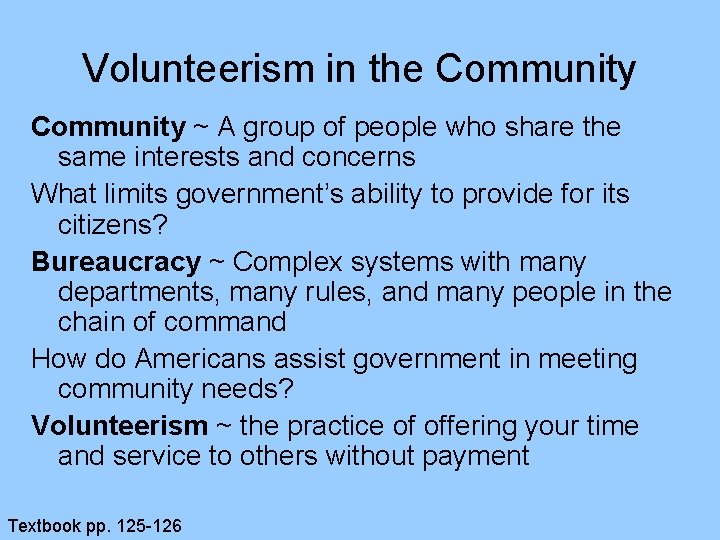 Volunteerism in the Community ~ A group of people who share the same interests Volunteerism in the Community ~ A group of people who share the same interests