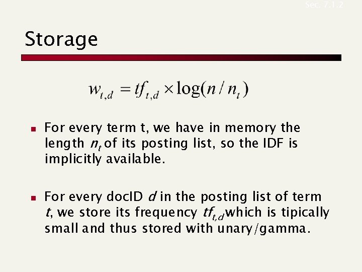 Sec. 7. 1. 2 Storage n n For every term t, we have in