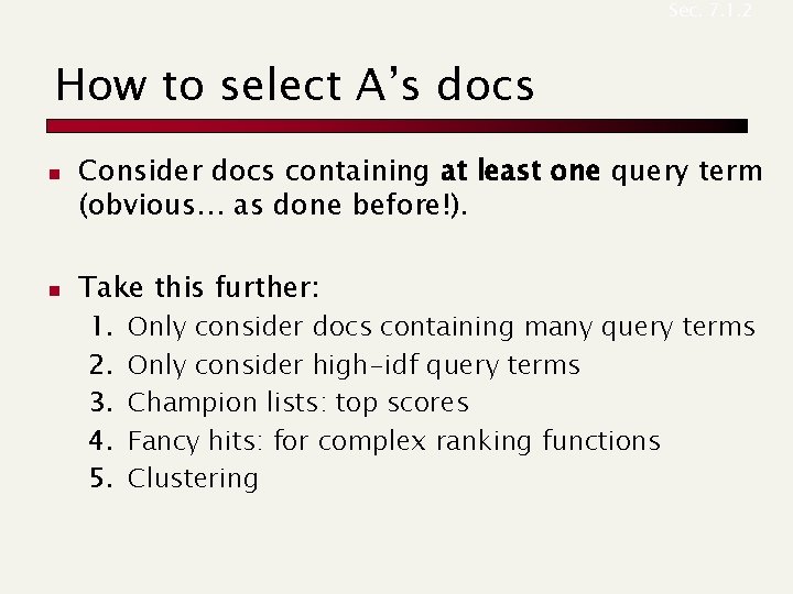Sec. 7. 1. 2 How to select A’s docs n n Consider docs containing