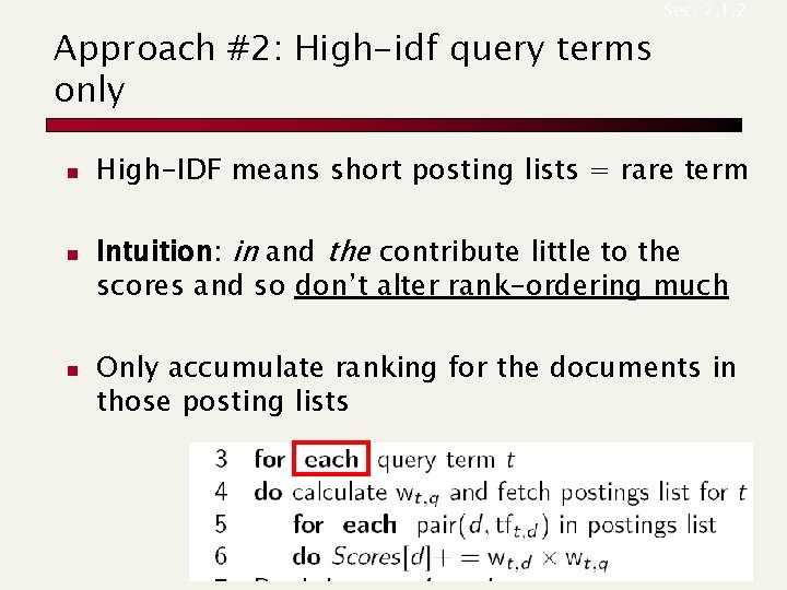 Approach #2: High-idf query terms only n n n Sec. 7. 1. 2 High-IDF