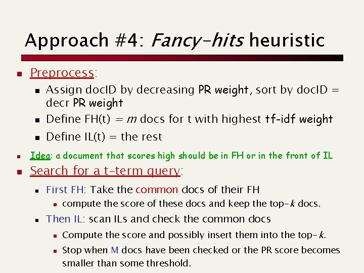 Approach #4: Fancy-hits heuristic n Preprocess: n n n Assign doc. ID by decreasing