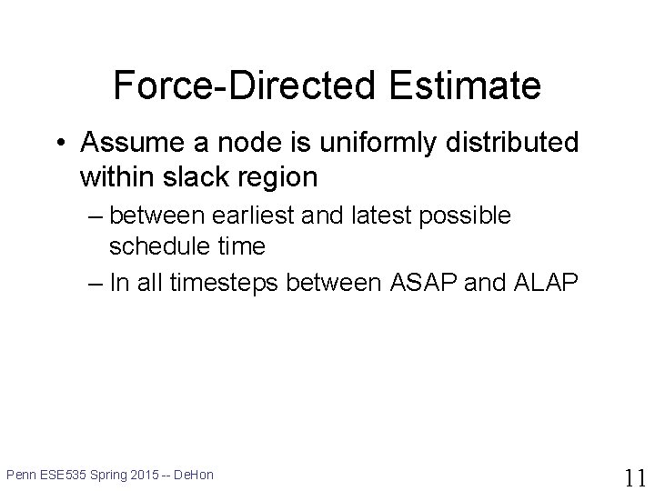 Force-Directed Estimate • Assume a node is uniformly distributed within slack region – between