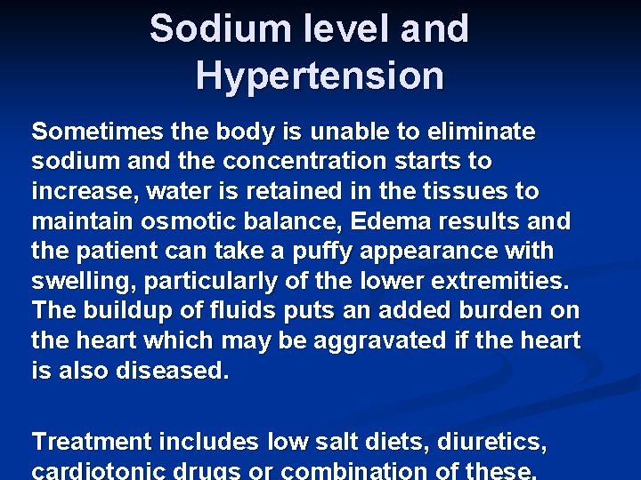 Sodium level and Hypertension Sometimes the body is unable to eliminate sodium and the