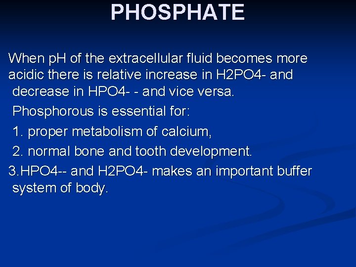 PHOSPHATE When p. H of the extracellular fluid becomes more acidic there is relative