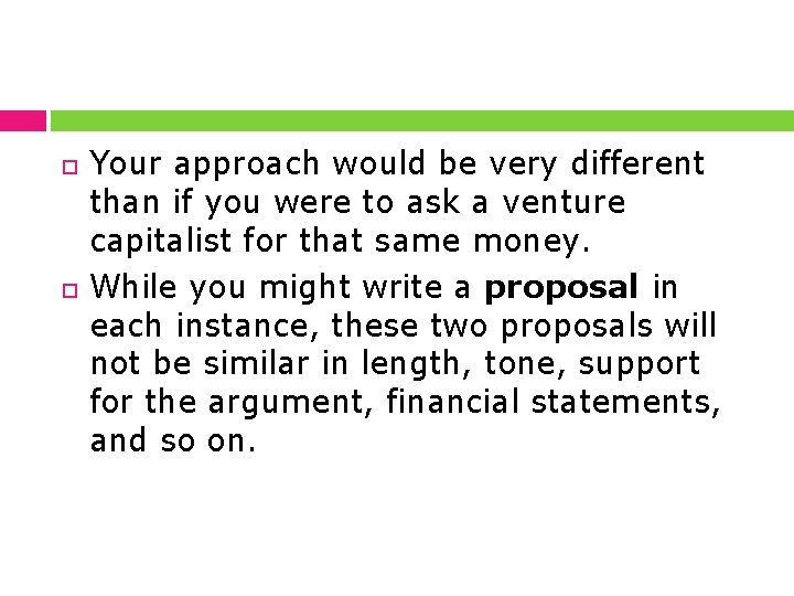  Your approach would be very different than if you were to ask a