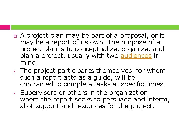  • • A project plan may be part of a proposal, or it
