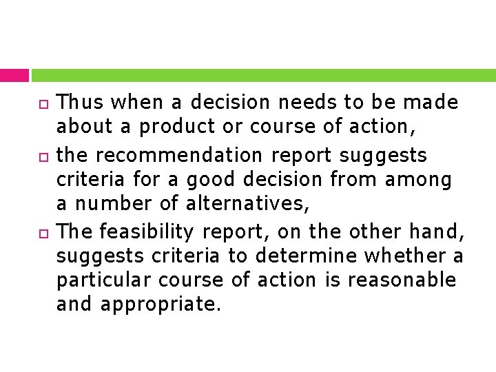  Thus when a decision needs to be made about a product or course