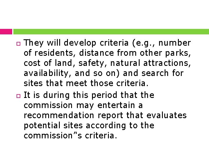  They will develop criteria (e. g. , number of residents, distance from other