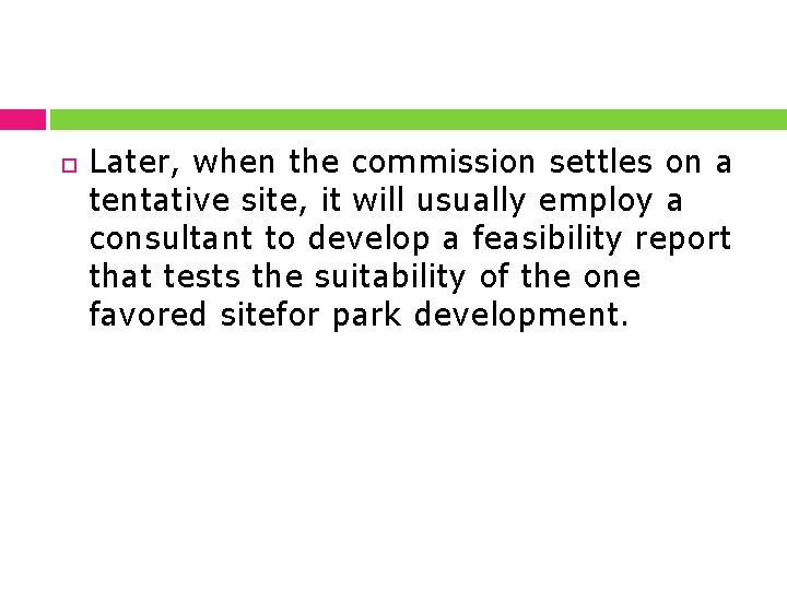  Later, when the commission settles on a tentative site, it will usually employ