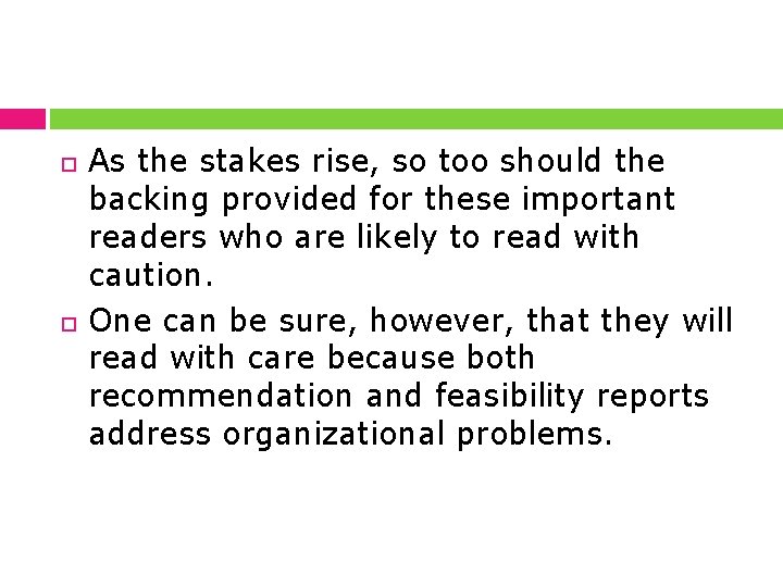  As the stakes rise, so too should the backing provided for these important