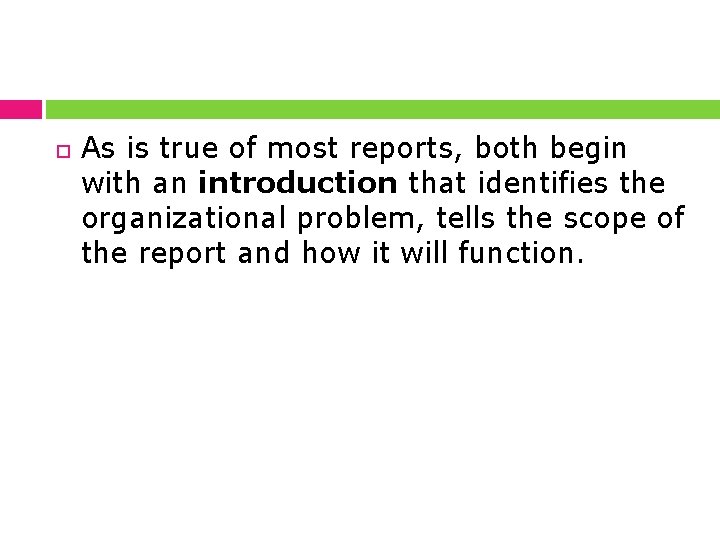  As is true of most reports, both begin with an introduction that identifies