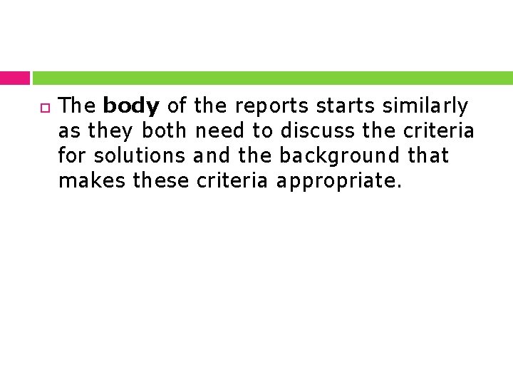  The body of the reports starts similarly as they both need to discuss