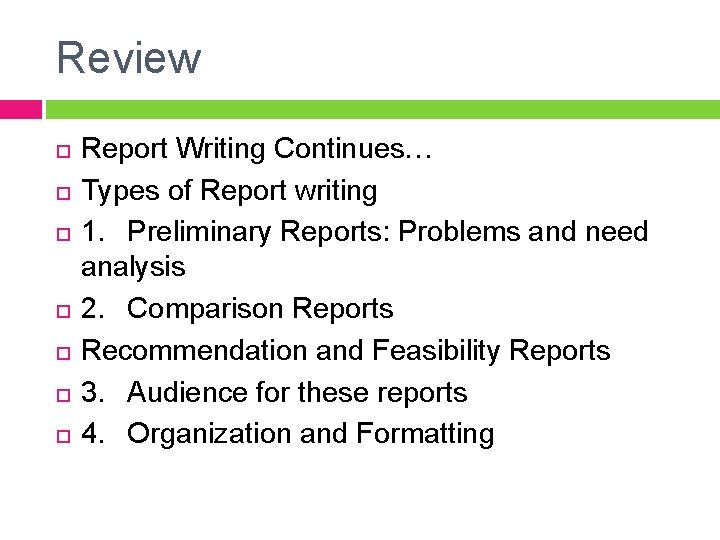 Review Report Writing Continues… Types of Report writing 1. Preliminary Reports: Problems and need
