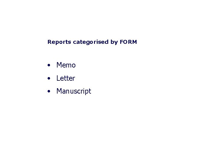 Reports categorised by FORM • Memo • Letter • Manuscript 
