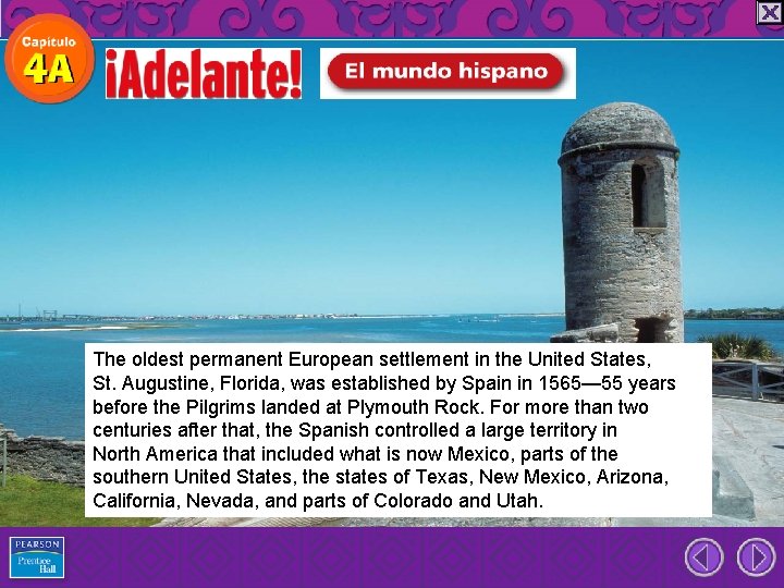 The oldest permanent European settlement in the United States, St. Augustine, Florida, was established