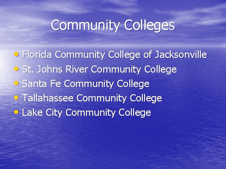 Community Colleges • Florida Community College of Jacksonville • St. Johns River Community College