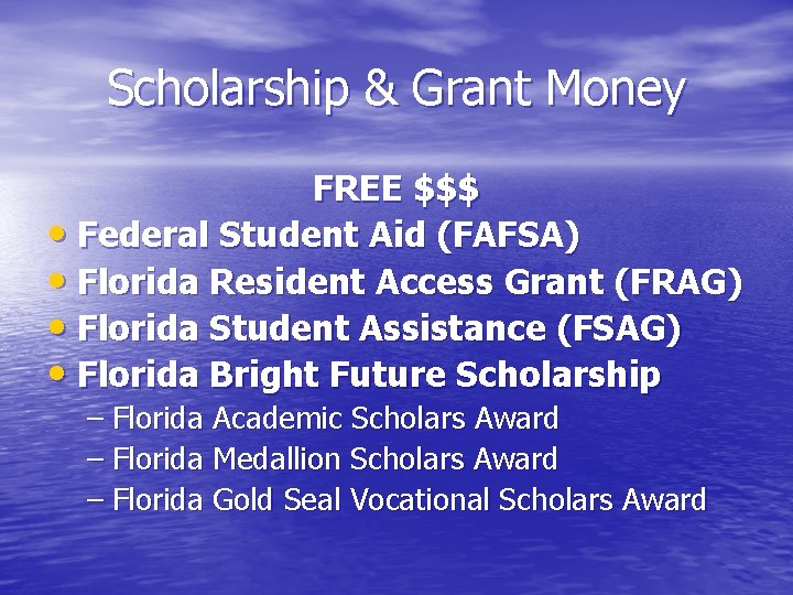 Scholarship & Grant Money FREE $$$ • Federal Student Aid (FAFSA) • Florida Resident