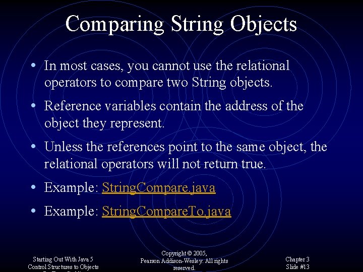 Comparing String Objects • In most cases, you cannot use the relational operators to