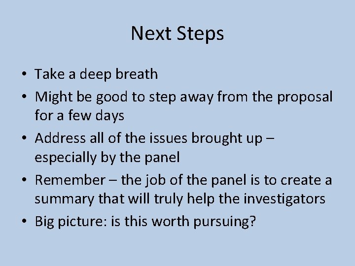 Next Steps • Take a deep breath • Might be good to step away