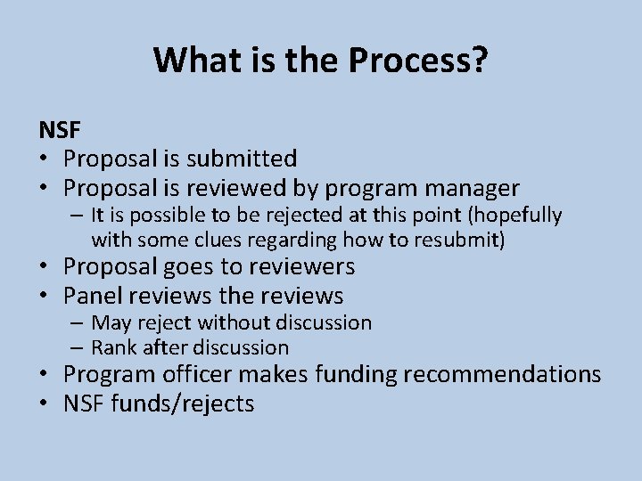 What is the Process? NSF • Proposal is submitted • Proposal is reviewed by