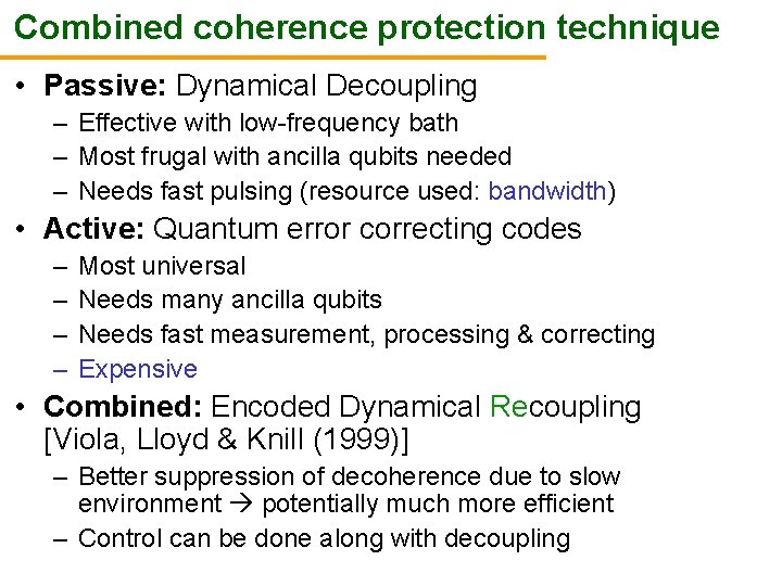 Combined coherence protection technique • Passive: Dynamical Decoupling – Effective with low-frequency bath –