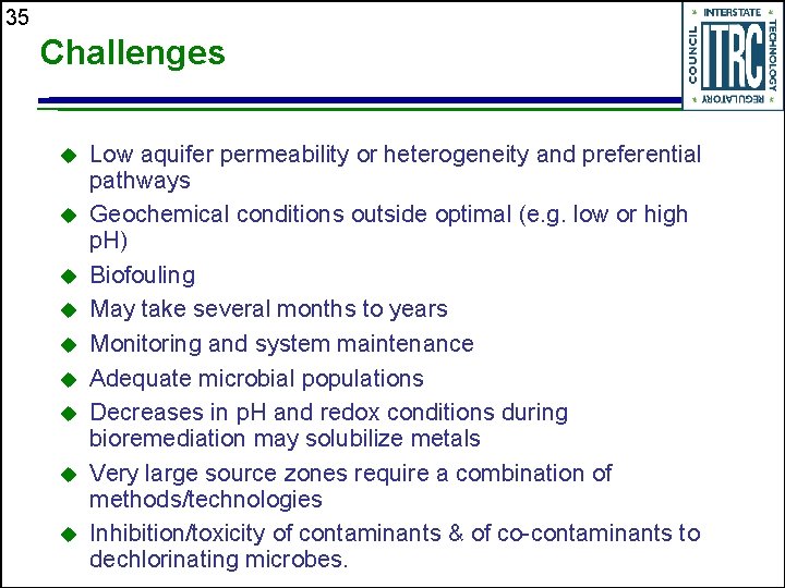 35 Challenges u u u u u Low aquifer permeability or heterogeneity and preferential