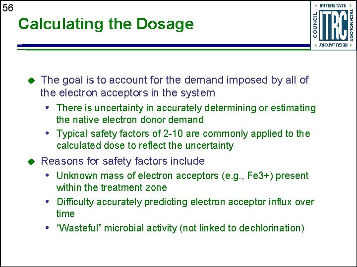 56 Calculating the Dosage u The goal is to account for the demand imposed