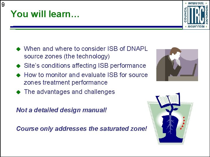 9 You will learn… u u When and where to consider ISB of DNAPL