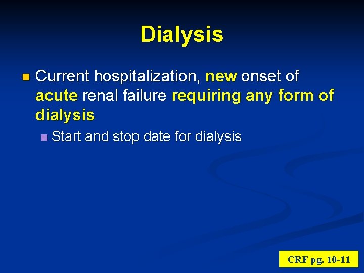 Dialysis n Current hospitalization, new onset of acute renal failure requiring any form of