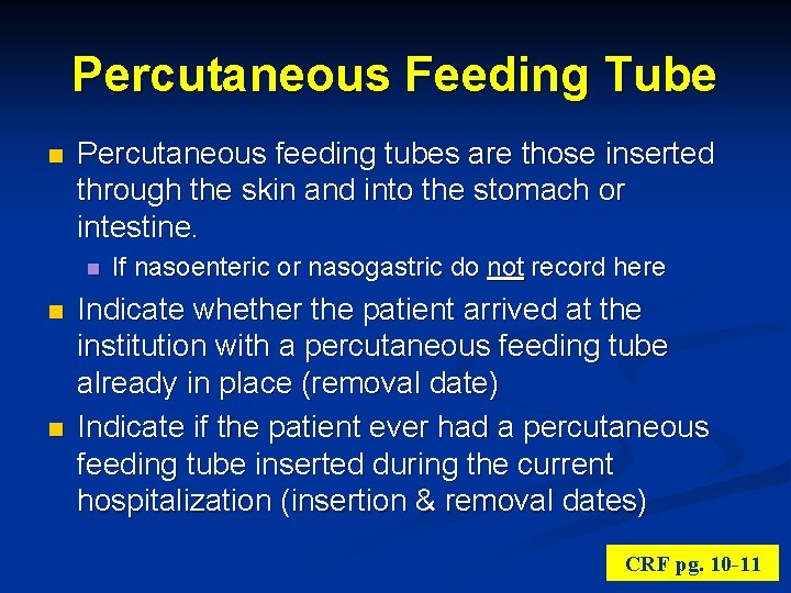 Percutaneous Feeding Tube n Percutaneous feeding tubes are those inserted through the skin and