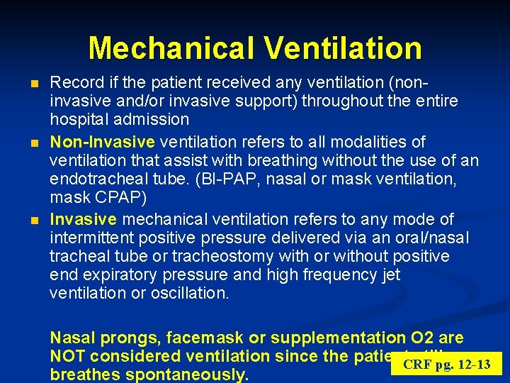 Mechanical Ventilation n Record if the patient received any ventilation (noninvasive and/or invasive support)