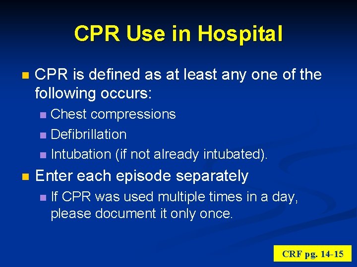 CPR Use in Hospital n CPR is defined as at least any one of