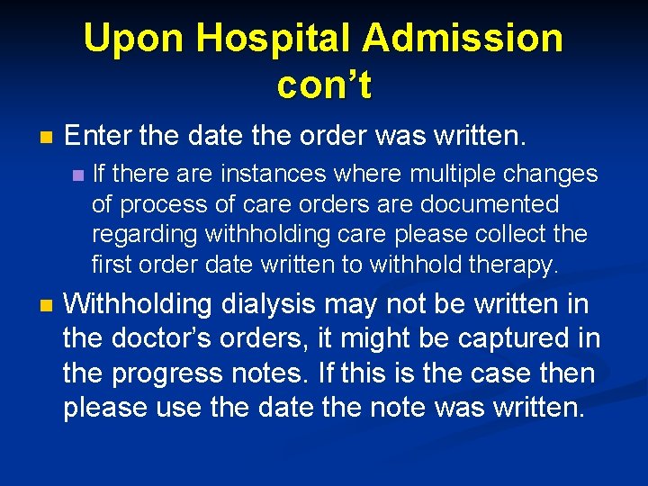 Upon Hospital Admission con’t n Enter the date the order was written. n n