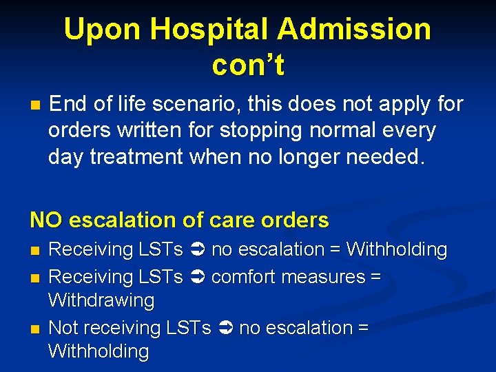Upon Hospital Admission con’t n End of life scenario, this does not apply for