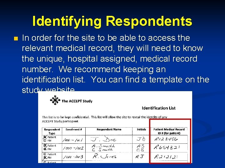 Identifying Respondents n In order for the site to be able to access the