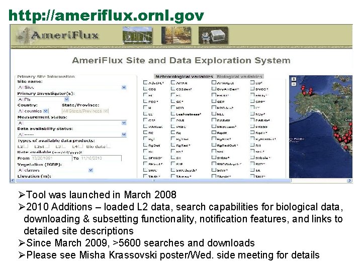 http: //ameriflux. ornl. gov ØTool was launched in March 2008 Ø 2010 Additions –