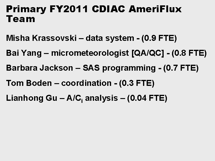 Primary FY 2011 CDIAC Ameri. Flux Team Misha Krassovski – data system - (0.