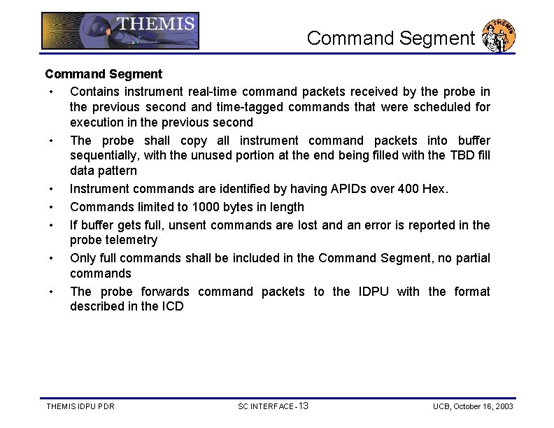 Command Segment • Contains instrument real-time command packets received by the probe in the