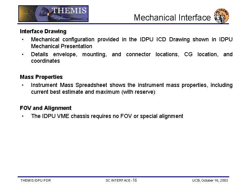 Mechanical Interface Drawing • Mechanical configuration provided in the IDPU ICD Drawing shown in
