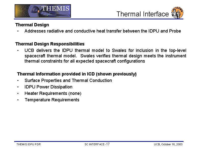 Thermal Interface Thermal Design • Addresses radiative and conductive heat transfer between the IDPU