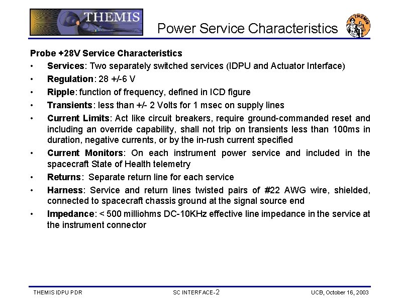 Power Service Characteristics Probe +28 V Service Characteristics • Services: Two separately switched services