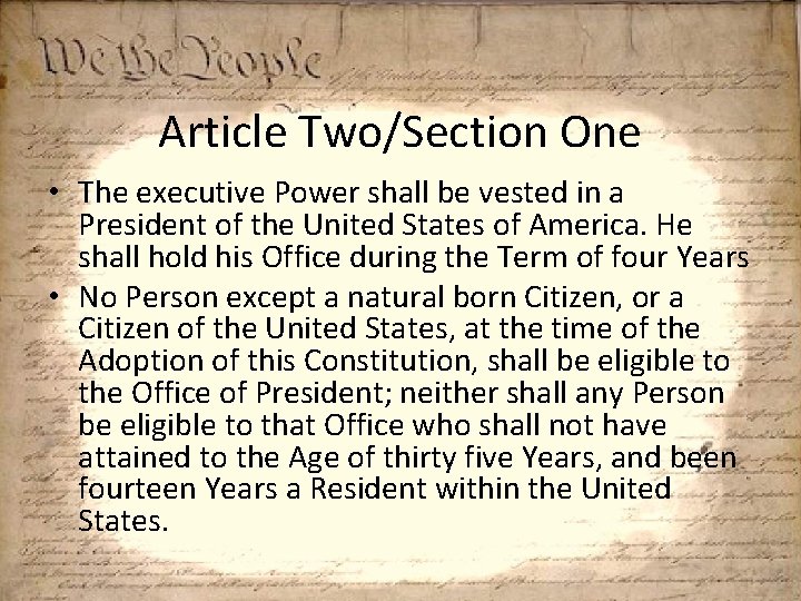 Article Two/Section One • The executive Power shall be vested in a President of