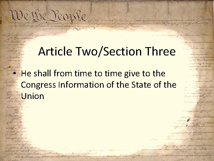 Article Two/Section Three • He shall from time to time give to the Congress