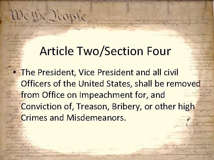 Article Two/Section Four • The President, Vice President and all civil Officers of the