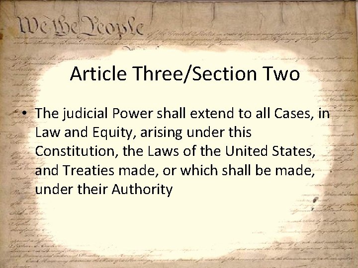 Article Three/Section Two • The judicial Power shall extend to all Cases, in Law