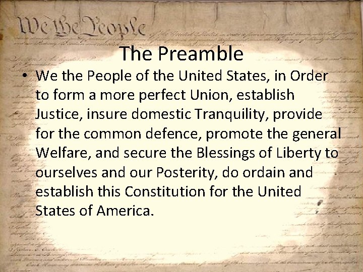 The Preamble • We the People of the United States, in Order to form