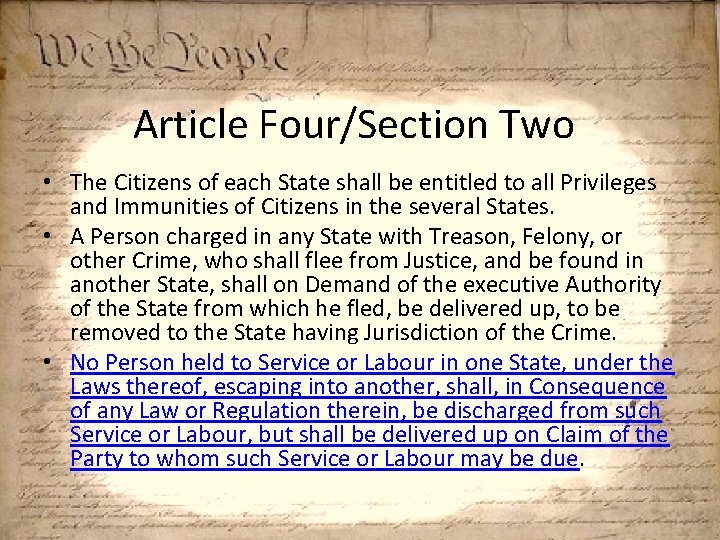 Article Four/Section Two • The Citizens of each State shall be entitled to all