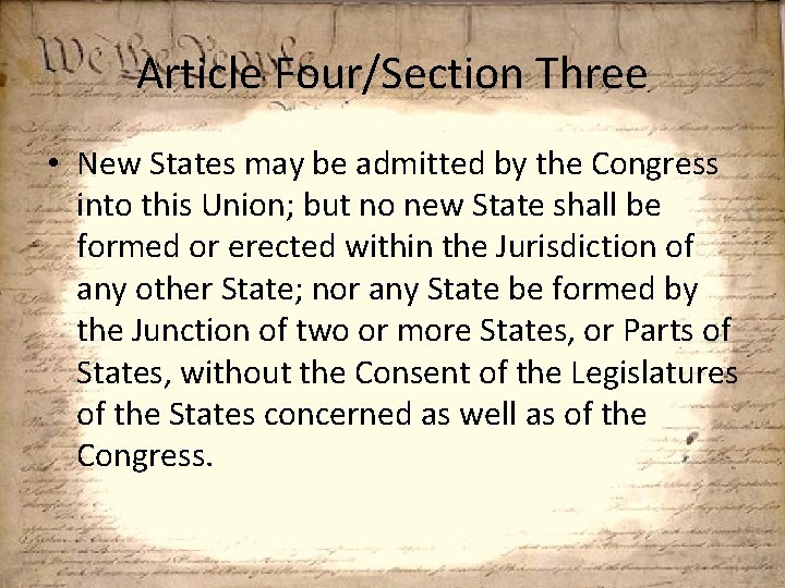 Article Four/Section Three • New States may be admitted by the Congress into this