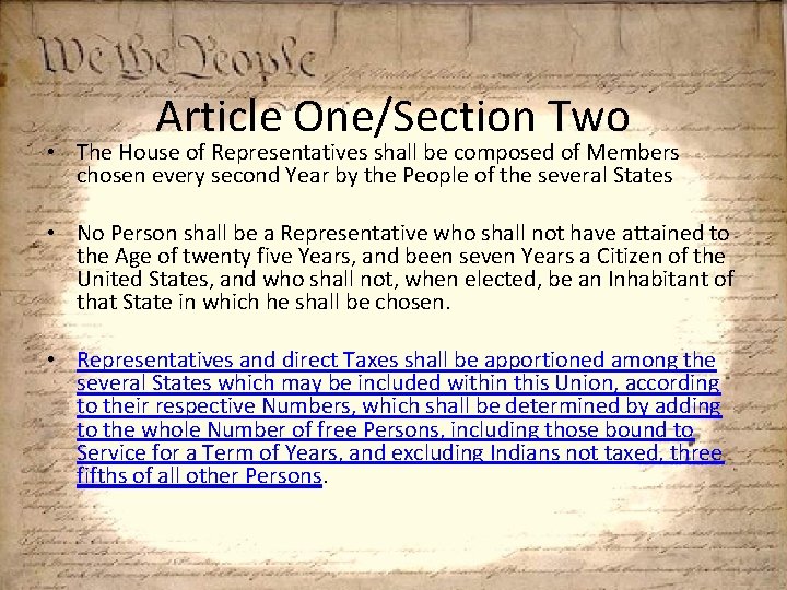 Article One/Section Two • The House of Representatives shall be composed of Members chosen