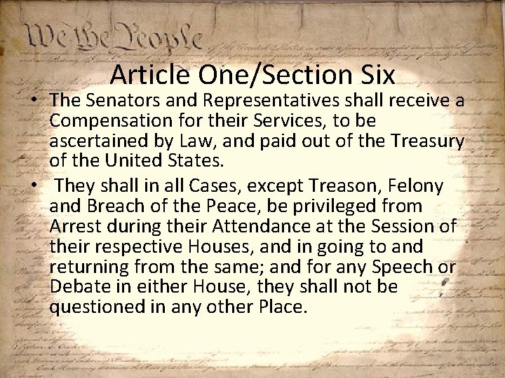 Article One/Section Six • The Senators and Representatives shall receive a Compensation for their